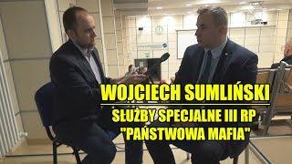 Rozmowa z Wojciechem Sumlińskim: Służby specjalne III RP - CZYLI "państwowa mafia"