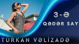 Türkan Vəlizadə - Üçə Qədər Say (Yeni Klip 2019)