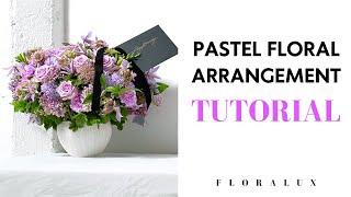 Pastel Flower Arrangement Tutorial | FLORA LUX