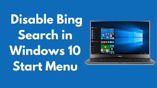 How to Disable Bing Search in Windows 10 Start Menu (Quick & Simple)