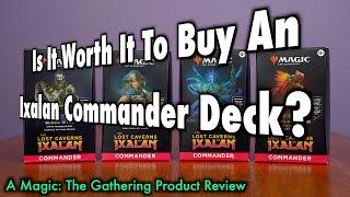 Is It Worth It To Buy An Ixalan Commander Deck? A Lost Caverns Of Magic The Gathering Product Review