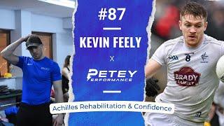 Achilles Rehabilitation & Confidence with Kevin Feely - Petey Performance Podcast #87