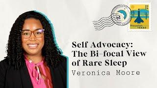 Self Advocacy: The Bi-focal View of Rare Sleep with Veronica Moore