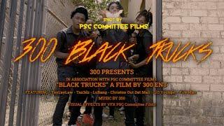 300 - Black Truck (Official Music Video)