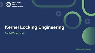 Kernel Locking Engineering - Daniel Vetter, Intel