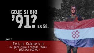 GDJE SI BIO '91? - Ivica Kukavica - IMOTSKA BOJNA #58