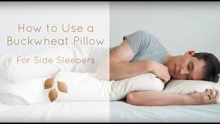 How to use a Buckwheat Pillow: Side Sleepers