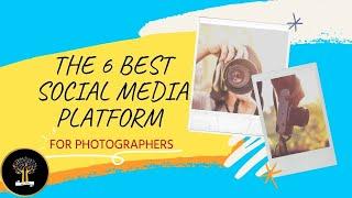 The 6 Best Social Media Platform for PHOTOGRAPHERS | FUEL FACTS|