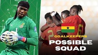 GHANA VS SUDAN - BLACK STARS POSSIBLE SQUAD-GOALKEEPERS