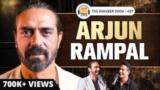 Arjun Rampal Like Never Before: Bollywood Truths, Love, Partying & Maturity | The Ranveer Show 429