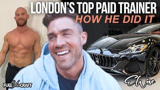 LONDON'S TOP PAID PERSONAL TRAINER | HOW HE BUILT HIS BUSINESS | FUEL YOUR CRAFT EP. 003