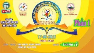 ⭕️LIVE  P1: HỌP MẶT TÔNG ĐỒ ĐỘI TRƯỞNG GP ĐÀ LẠT | Lúc 07h30, ngày 17/6/2025 | tại Giáo xứ Tân Hà.
