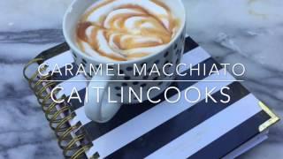 How to Make a Caramel Macchiato at Home! Better than Starbucks!