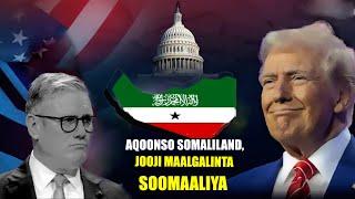 Deg Deg Ingiriiska Oo Cadeeyey 2 Qodob Oo Aqoonsiga Somaliland Soo Dadajinaya & Xogta Trump Helay