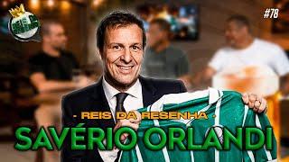 SAVÉRIO ORLANDI, CANDIDATO À PRESIDÊNCIA DO PALMEIRAS | PODCAST REIS DA RESENHA #78