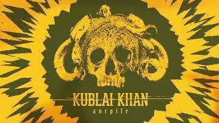 Kublai Khan - Antpile