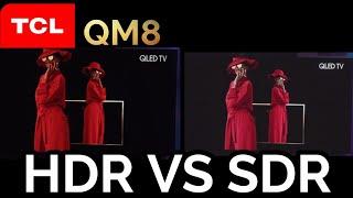 TCL QM8 HDR vs SDR