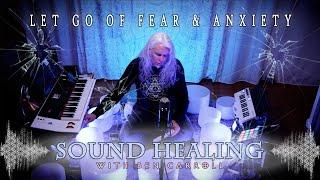 Let Go of Fear, Anxieties & Worries | Release Destructive Energy | Raise Your Level of Consciousness
