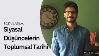 Ateş Uslu ile kitabı üzerine konuştuk. "Sorularla: Siyasal Düşüncelerin Toplumsal Tarihi"