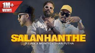 DJ JNK x @SHANPUTHA  x @Moniyo_  - Salan Hanthe (සලන් හන්තේ) (Official Music Video)