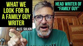 HOW TO BECOME A COMEDY WRITER FOR "FAMILY GUY"? By ALEC SULKIN - HEAD WRITER of Family Guy!