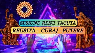 SESIUNE REIKI TACUTA - REUSITA - CURAJ - PUTERE