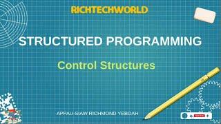 STRUCTURED PROGRAMMING: Control Structures