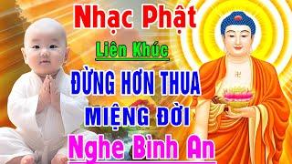 Nhạc Phật - Liên Khúc Nhạc Phật Giáo 2023 #ĐỪNG HƠN THUA MIỆNG ĐỜI # NHẠC PHẬT GIÁO HAY NHẤT 2023