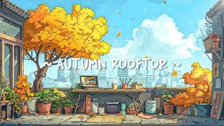 Autumn Rooftop  Lofi Deep Focus Work / Study Concentration ~ [chill lo-fi hip hop beats]