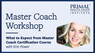 What to Expect from Master Coach Certification Course with Erin Power