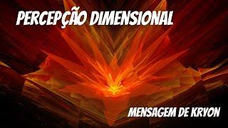  KRYON | "PERCEPÇÃO DIMENSIONAL" |