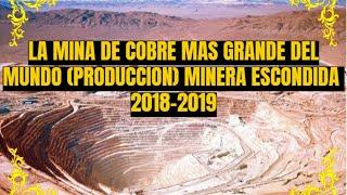 LA MINA DE COBRE MAS GRANDE DEL MUNDO , MINERA ESCONDIDA