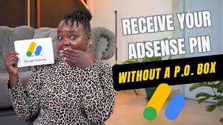 Receive Google AdSense Pin Without A P.O Box Address