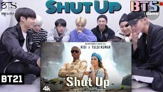 BTS REACTION VIDEO ON INDIAN TRADING SONG ( SHUT UP )  KIDI&TULSI KUMAR || FT.BTS || @BTS