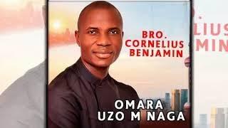 Bro Cornelius Benjamin Omara Uzo M Naga Nigerian Gospel Music