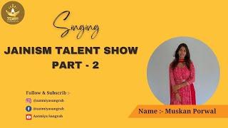 117 Muskan Porwal || Jainism Talent Show Part-2 ||