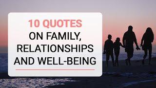 10 Quotes on Family, Relationships and Well-Being