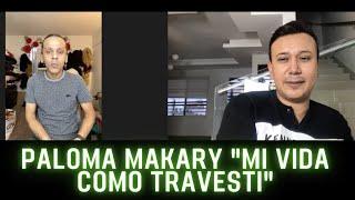 PALOMA MAKARY | "Mi vida como Travesty" #podcast #gay #homosexual #travesty