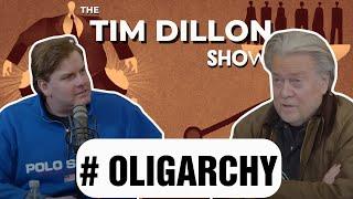 OLIGARCHY with Steve Bannon | Tim Dillon Show Archive