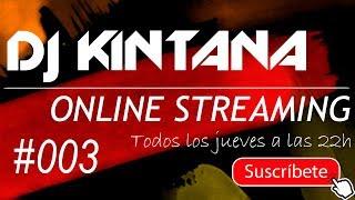 DJ Kintana - Streaming DJ Show #003 Parte 1