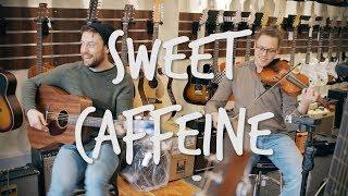 Mike and Jonathan - Sweet Caffeine
