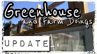 Greenhouse and Farm Update