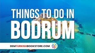 Things To Do in Bodrum Turkey | Turkey Travel Guides