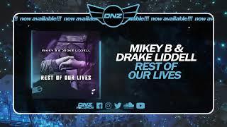 DNZF1765 // MIKEY B & DRAKE LIDDELL - REST OF OUR LIVES (Official Video DNZ Records)