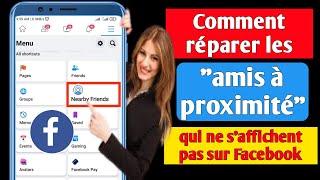 Comment réparer l'option Amis à proximité de Facebook qui ne s'affiche pas 2022 | Solutions Inquiry