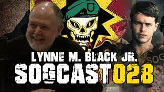 SOGCast 028: Lynne M. Black Jr. Pt 2 — Perfected C-4 POW Knockout Explosive Ambush on Himself First!