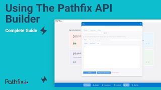 Using the API Builder in Pathfix Automation