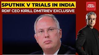 RDIF CEO Kirill Dmitriev Exclusive On Sputnik V Vaccine Trials In India | News Today With Rajdeep