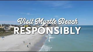 Myrtle Beach is Open, But Please Visit Responsibly