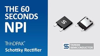 The 60 Seconds NPI: ThinDPAK Schottky Rectifier | Taiwan Semiconductor